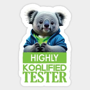 Just a Highly Koalified Tester Koala 3 Sticker